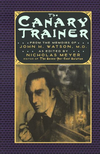 The Canary Trainer: From the Memoirs of John H. Watson, M.D. (The Journals of John H. Watson, M.D., 3)