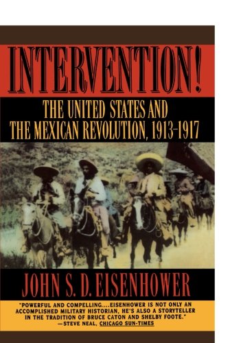 Intervention!: The United States and the Mexican Revolution, 1913-1917