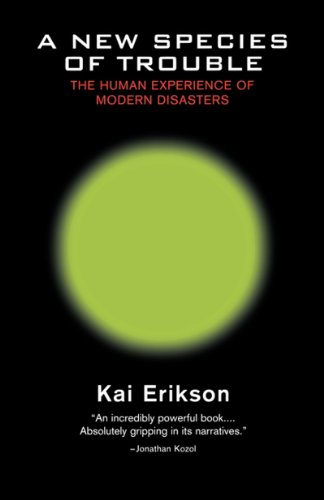 A New Species of Trouble: The Human Experience of Modern Disasters