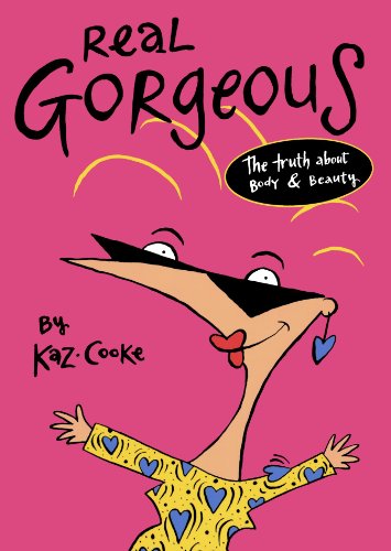Real Gorgeous: The Truth about Body and Beauty