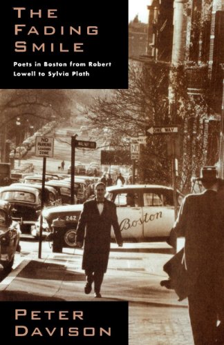 The Fading Smile: Poets in Boston, 1995-1960, from Robert Frost to Robert Lowell to Sylvia Plath