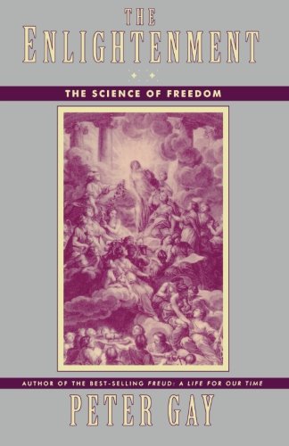 The Enlightenment: The Science of Freedom (Vol. 2) (Enlightenment an Interpretation) (v. 2)