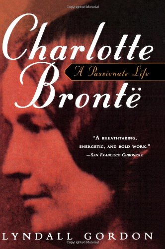 Charlotte Bronte: A Passionate Life
