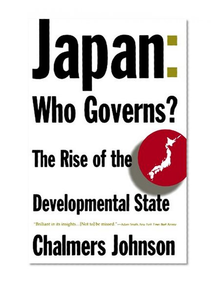 Japan: Who Governs?: The Rise of the Developmental State