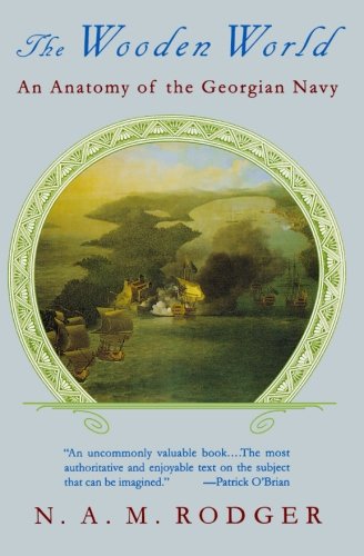 The Wooden World: An Anatomy of the Georgian Navy