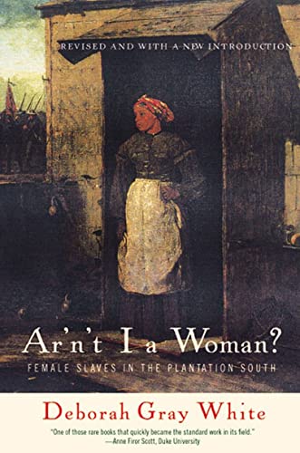 Book Cover Ar'n't I a Woman?: Female Slaves in the Plantation South