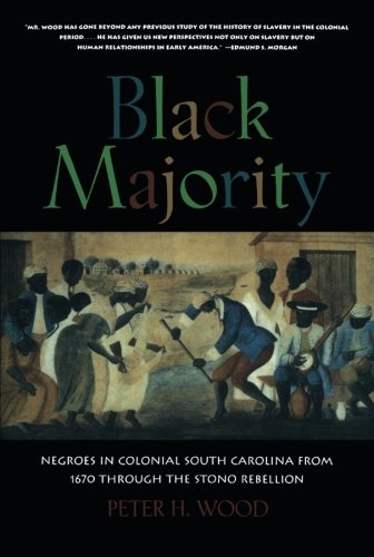 Black Majority: Negroes in Colonial South Carolina from 1670 through the Stono Rebellion (Norton Library)