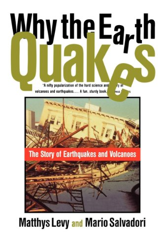 Why the Earth Quakes: The Story of Earthquakes and Volcanoes