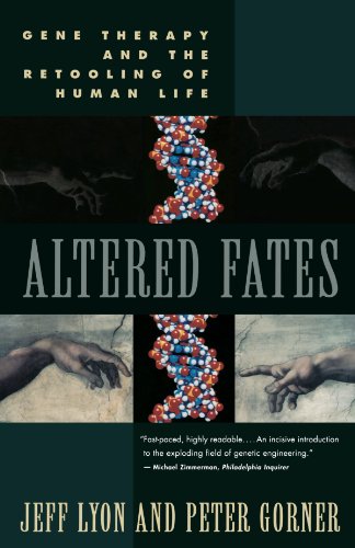 Altered Fates: The Genetic Re-engineering of Human Life