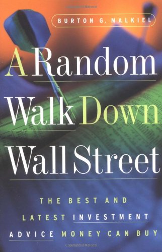 A Random Walk Down Wall Street: The Best and Latest Investment Advice Money Can Buy (Sixth Edition)