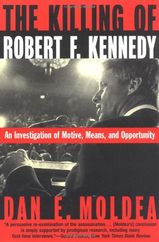 The Killing of Robert F. Kennedy: An Investigation of Motive, Means, and Opportunity