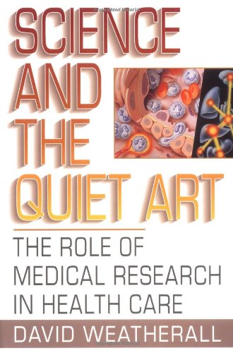 Science and the Quiet Art: The Role of Medical Research in Health Care (Norton Paperback)