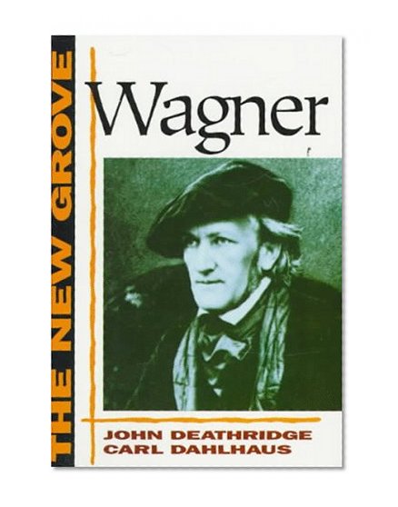 The New Grove Wagner (The New Grove Series)