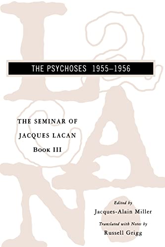 The Seminar of Jacques Lacan: The Psychoses (Seminar of Jacques Lacan (Paperback)) (Book III)