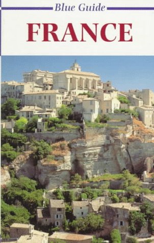 Blue Guide France (Fourth Edition)  (Blue Guides)
