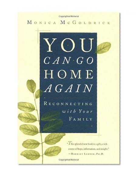 You Can Go Home Again: Reconnecting with Your Family