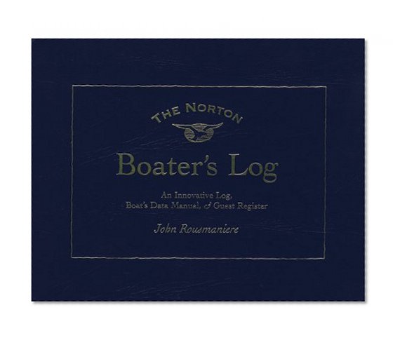 The Norton Boater's Log: An Innovative Log, Guest Register, and Boat's Data Manual