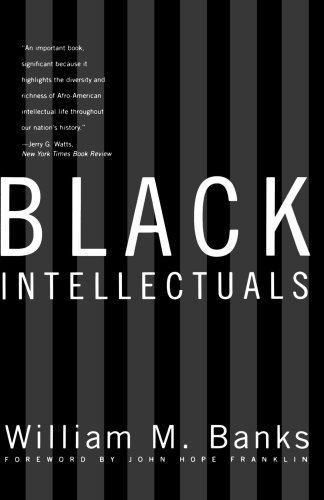 Black Intellectuals: Race and Responsibility in American Life (New Edition)