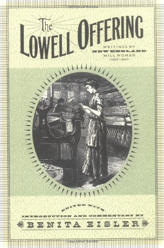 The Lowell Offering: Writings by New England Mill Women (1840-1945)