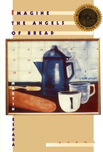 Imagine the Angels of Bread: Poems