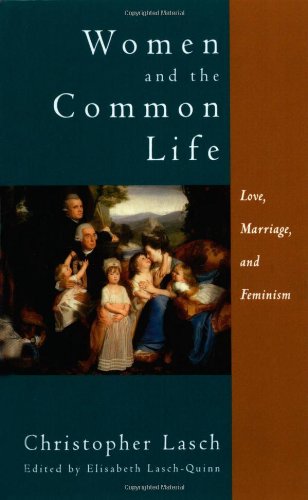 Women and the Common Life: Love, Marriage, and Feminism