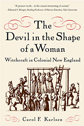 Book Cover The Devil in the Shape of a Woman: Witchcraft in Colonial New England