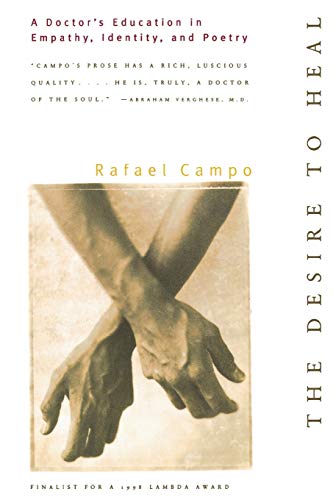 The Desire to Heal: A Doctor's Education in Empathy, Identity, and Poetry