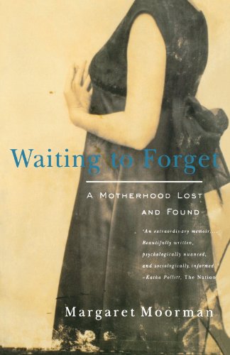 Waiting to Forget: A Motherhood Lost and Found