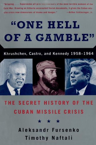 Book Cover One Hell of a Gamble: Khrushchev, Castro, and Kennedy, 1958-1964: The Secret History of the Cuban Missile Crisis
