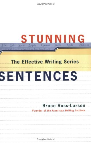 Stunning Sentences (The Effective Writing Series)