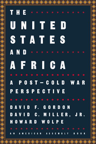 The United States and Africa: A Post-Cold War Perspective (American Assembly Books)
