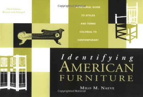 Identifying American Furniture: A Pictorial Guide to Styles and Terms Colonial to Contemporary (Revised and Expanded) (American Association for State and Local History Books)