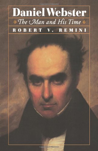 Daniel Webster: The Man And His Time