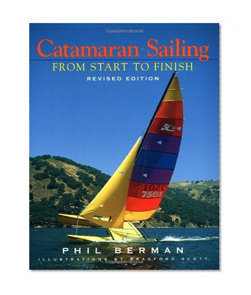 Catamaran Sailing: From Start to Finish (Revised Edition)
