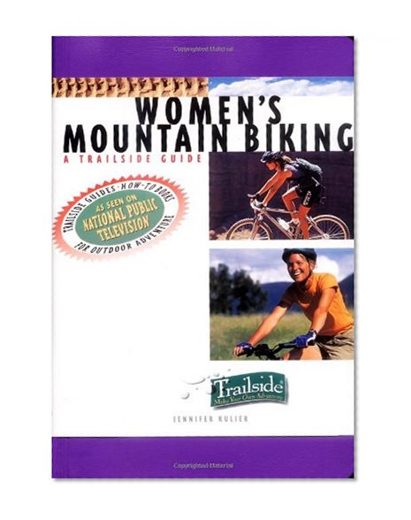 A Trailside Guide: Women's Mountain Biking (Trailside Guides)