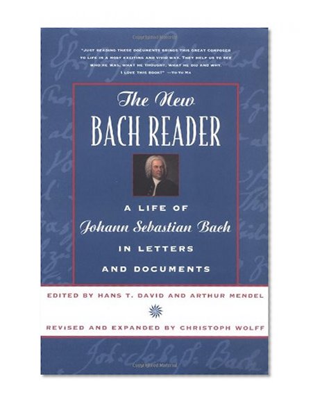 The New Bach Reader: A Life of Johann Sebastian Bach in Letters and Documents