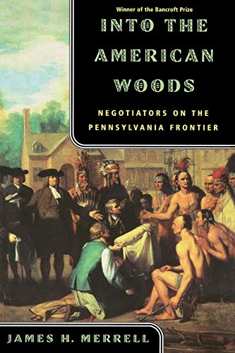 Book Cover Into the American Woods: Negotiators on the Pennsylvania Frontier