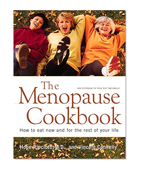 The Menopause Cookbook – How to Eat Now & for the Rest of Your Life
