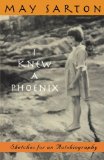 I Knew a Phoenix: Sketches for an Autobiography
