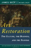Art Restoration: The Culture, the Business, and the Scandal