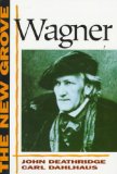 The New Grove Wagner (The New Grove Series)