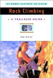 A Trailside Guide: Rock Climbing (New Edition)  (Trailside Guides)