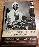 Sojourner Truth: A Life, A Symbol