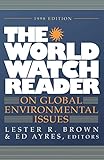 The World Watch Reader on Global Environmental Issues