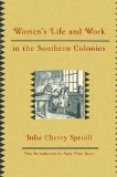 Women's Life and Work in the Southern Colonies