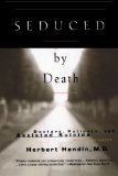 Seduced by Death: Doctors, Patients, and Assisted Suicide (Revised and Updated Edition)