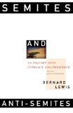 Semites and Anti-Semites: An Inquiry into Conflict and Prejudice