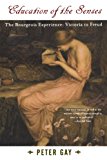 Education of the Senses: The Bourgeois Experience: Victoria to Freud (Vol. 1)  (The Bourgeois Experience: Victoria to Freud)