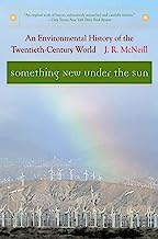 Book Cover Something New Under the Sun: An Environmental History of the Twentieth-Century World (The Global Century Series)