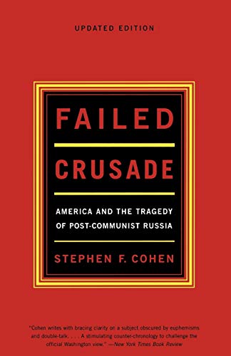 Book Cover Failed Crusade: America and the Tragedy of Post-Communist Russia